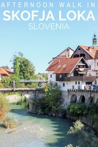 Afternoon Walk in the Photogenic Town of Skofja Loka, Slovenia