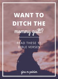 Mommy guilt is a thing. Read and download these Bible verses for mom encouragement when you're feeling like not enough #biblestudy #motherhood