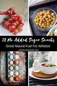 25 No Added Sugar Snack Ideas. Great Natural Fuel for athletes or snacks for anyone trying to cut back on added sugar! #snacks #healthy #lowsugar #nosugar