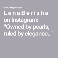 L e n a  B e r i s h a on Instagram: "Owned by pearls, ruled by elegance.."