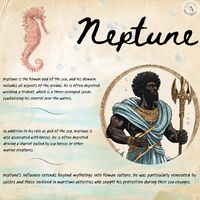 In Roman mythology, Neptune is one of the three brothers who rule the universe. Jupiter (Zeus in Greek mythology) is the king of the gods, Pluto (Hades in Greek mythology) rules the underworld, and Neptune rules the sea.