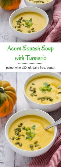 Acorn Squash Soup with Turmeric - creamy and delicious. Make it ahead and eat healthy all week. {paleo, gluten free, whole30, dairy free, vegan}