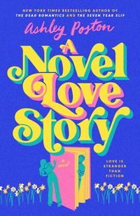 A Novel Love Story by Ashley Poston | Goodreads