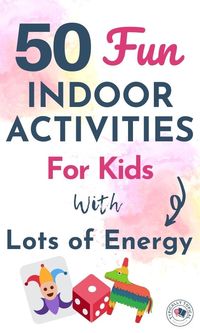 50 Indoor Activities For Kids To Burn Lots Of Energy [Perfect For Stay At Home Days]