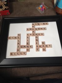 Father's Day DIY! My son actually made this as a birthday gift but it would make a great Father's Day gift too. We just bought a cheap scrabble game and a cheap picture frame. He came up with a list of words that described his dad and with some help from me we spelled them out and arranged them on the frame. We used super glue to attach them. Total cost was less than $15!