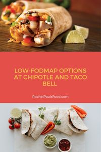 Dr. Rachel’s Low-FODMAP Menu Options at Chipotle and Taco Bell; Because Low Doesn’t Have to Mean No