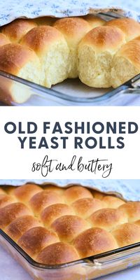 Old Fashioned Soft and Buttery Yeast Rolls