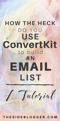 How to Use ConvertKit to Build an Email List - A Step by Step Tutorial