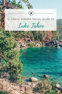 Planning to visit South Lake Tahoe this summer? Here's the ultimate travel guide to a successful trip with everything you need to know, including where to stay, play and eat!