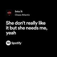 into it chase atlantic spotify lyrics