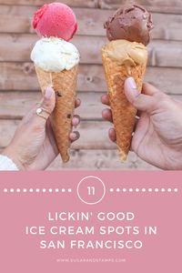 11 LICKIN' GOOD ICE CREAM SPOTS IN SAN FRANCISCO - A list of the best ice creameries in San Francisco, California