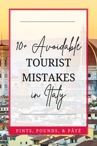 How to avoid the 10 most common tourist mistakes Americans make in Italy #italy #florence