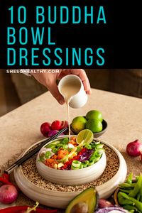 Dressings or sauces are an important component of Buddha bowls because they add flavor and moisture to the dish, making it more enjoyable to eat. Here are 10 recipes you'll love.