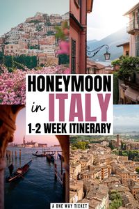 Italy Honeymoon Itinerary: 1-2 Week Itinerary Ideas - A One Way Ticket