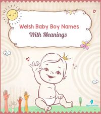 449 Welsh Baby Boy Names With Meanings | Momjunction