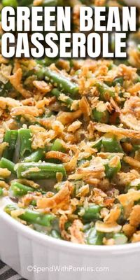 This creamy and crispy green bean casserole is my favorite dish to bring to potlucks and turkey dinners! #spendwithpennies #greenbeancasserole #casserole #greenbeans #casseroles #turkeydinner