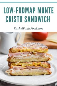 Low-FODMAP Monte Cristo Sandwich; Gluten-free