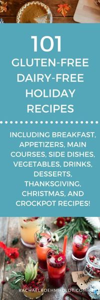 101 Gluten-free Dairy-free Holiday Recipes. Included in this gluten-free dairy-free recipe roundup are: breakfast, appetizers, main courses, Thanksgiving, Christmas, crock pot, side dishes, vegetable, drinks, and dessert recipes. Click through to check ou