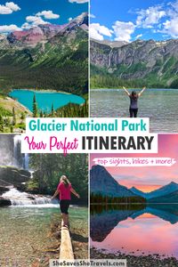 Glacier National Park Itinerary: 1 - 7 days | Top Sights for First-timers