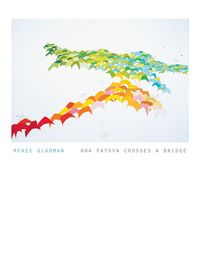 Anna Patova Crosses a Bridge by Renee Gladman