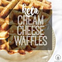 KETO Cream Cheese Waffles - Handrafted