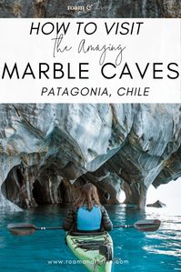 Discover the Marble Caves Chile- the ultimate gem of Chilean Patagonia. Find out everything you need to know to plan your future trip.