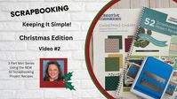 Scrapbooking ~ Keeping It Simple -  Christmas Edition Video #2