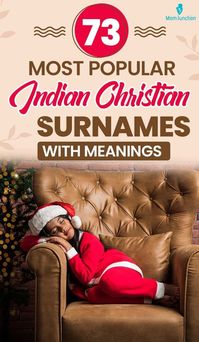 Christian surnames in India mostly have Latin, Spanish, and Portuguese roots. While most of the last names have originated from western names, some are from biblical characters. In this post, we have compiled a list of 73 popular Indian Christian surnames with origins and meanings.