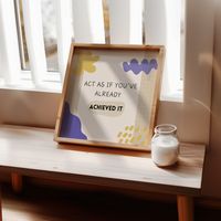 Designed for dreamers and doers, this artwork inspires action and positivity. Featuring the phrase 'Act as if you’ve already achieved it,' the abstract patterns and motivational quote create a meaningful piece that will energize your environment and keep you aligned with your goals.