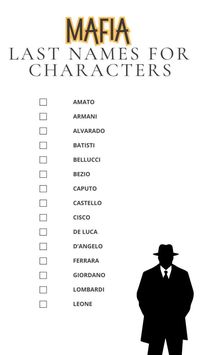 This printable list provides a range of Italian-inspired last names for your mob characters. Find the ideal name for your Don, right-hand man, or any member of your fictional famiglia. From classic options to unique choices, this list sparks inspiration for building your own criminal empire. #MafiaNames #CharacterInspiration #Worldbuilding #ItalianSurnames #PrintableList #Storytelling #MobLife #FictionWriting