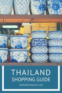 Thailand Travel Tips for Shoppers -- Thailand Shopping Guide: The Best Things to Buy in Thailand