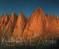 Above All: California's Highest Peaks - See http://astore.amazon.com/thbeofmtsh-20/detail/1597141070