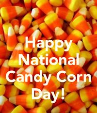 National Candy Corn Day - October 30th.