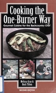 Cooking the one-burner way : gourmet cuisine for the backcountry chef