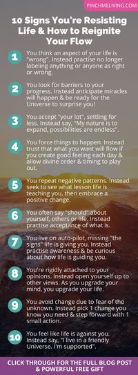 Feeling frustrated or stuck? Here are 10 signs that you're resisting life, and tips for how to reignite your flow via @pinchmeliving + a free download of 10 powerful truths you need to know, to live a positive, empowered life. https://www.pinchmeliving.com/10-signs-youre-resisting-life-and-how-to-reignite-your-flow/