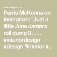 Parris McKenna on Instagram: "Just a little June camera roll dump ✨
.
.
.
.
#interiordesign #design #interior #homedecor #architecture #home #decor #interiors #homedesign #art #interiordesigner #furniture #decoration #interiordecor #interiorstyling #luxury #designer #handmade #homesweethome #inspiration #livingroom #furnituredesign #realestate #instagood #style #kitchendesign #architect #designinspiration #interiordecorating #vintage"