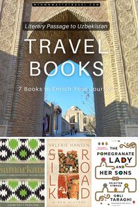 7 Books to Enrich Your Journey to Uzbekistan | Travelling the Silk Road in Uzbekistan | Uzbekistan & Silk Road Tours | Tours to Uzbekistan | The Essential Guide to Uzbekistan | A Few Books About Uzbekistan Worth Reading #uzbekistan #travelbooks #visituzbekistan #uzbekistannovels #uzbekistantours #travelguideuzbekistan #myownwaytotravel