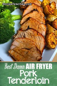 The Best Damn Air Fryer Pork Tenderloin. Unbelievably juicy and tender and cooked to perfection. #airfryer #porktenderloin #pork