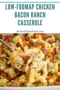 Low-FODMAP Chicken Bacon Ranch Casserole; Gluten-free