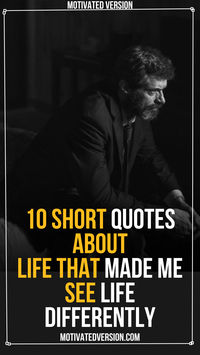 10 Short Quotes About Life That Made Me See Life Differently