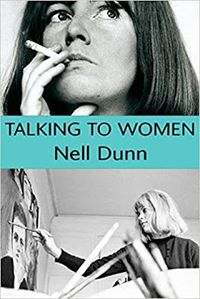 Nell Dunn, Talking to Women