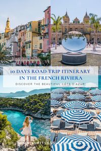 10 Days in the French Riviera: your Road Trip Itinerary. Get the best of the Côte d'Azur in the South of France! The French Riviera has so many assets that you will want to visit again and again! #frenchriviera #cotedazur #france #southoffrance #lesud | French Riviera travel guides | What to do in the French Riviera | What to see in the French Riviera | French Riviera tourism | French Riviera trip | Best things to do in the French Riviera | Cities in the French Riviera | PACA travel guides