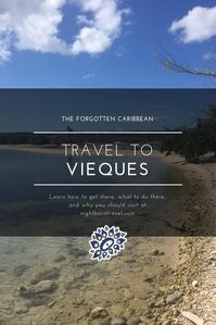 The Forgotten Caribbean: Travel to Vieques - Nightborn Travel