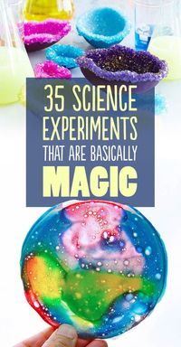 35 Magical Science Experiments for Kids