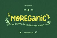 More information about this Font Inspired by plants and healthy lifestyles. Introducing Moreganic Font, our new and fun font collection. Combining a hand-drawn style with a modern touch. Moreganic comes with Alternates that you can use to give more options to your projects. Moreganic Font is ideal for branding projects or packaging that need an organic and playful feel. Features: Multilanguage Punctuation Alternates What is inside the download files: Moreganic (OTF, TTF, WOFF)