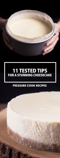 cheesecake being prepared on a cutting board with the words 11 tested tips for a stunning cheesecake