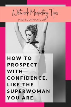 a woman with her arms in the air and text overlaying how to prospect with confidence, like the superwoman you are