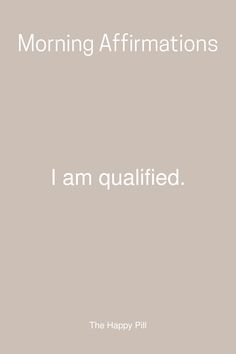 the words, morning affirmationss i am qualified