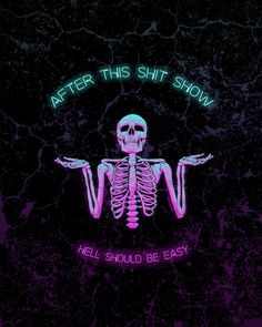 Shitshow Quotes, Witchy Wallpapers, Tommy Devoid, Neon Skeleton, Lowbrow Art