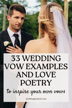 a man and woman standing next to each other with the words 33 wedding vows examples and love poetry to inspire your own vows